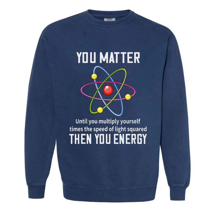 Scientist Science Teacher Physic Professor Lab Technician Garment-Dyed Sweatshirt