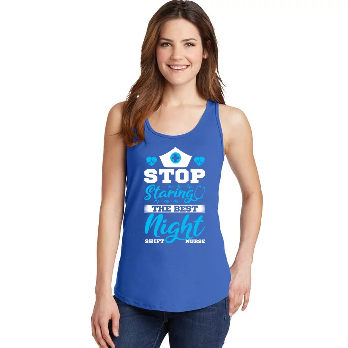 Stop Staring The Best Night Shift Nurse Gift Ladies Essential Tank