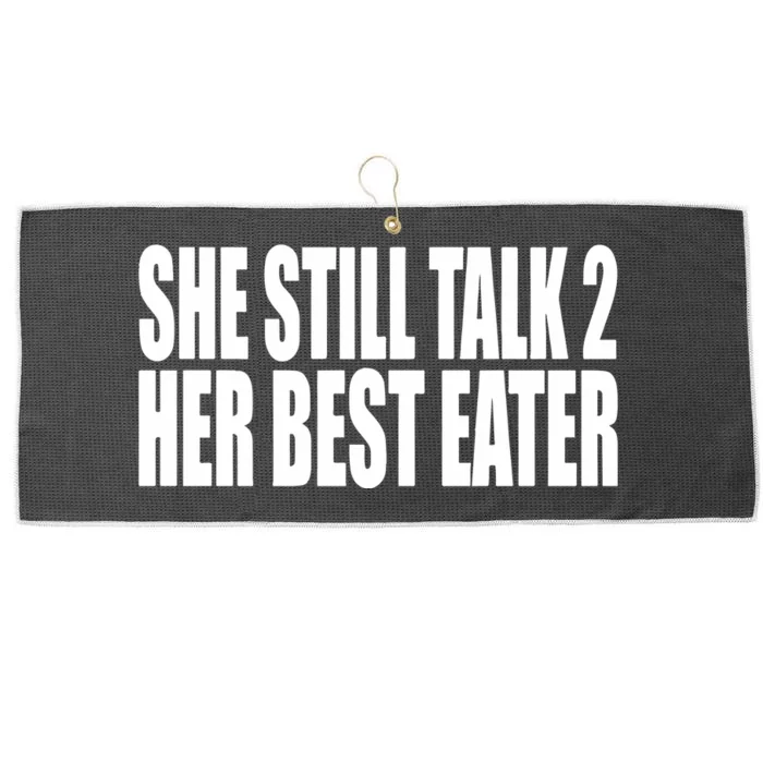 She Still Talk 2 Her Best Eater Large Microfiber Waffle Golf Towel