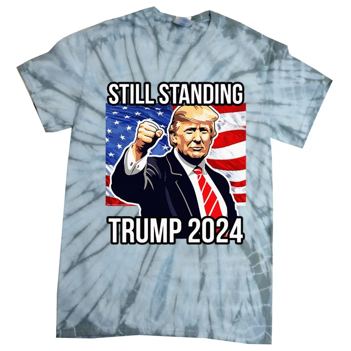 Still Standing Trump 2024 Rally Fist Pump Usa Donald Trump Tie-Dye T-Shirt