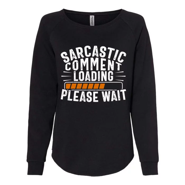 Sarcasm , Sarcastic Tee, Novelty Humor , Witty Womens California Wash Sweatshirt