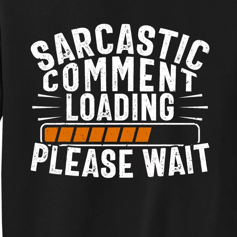 Sarcasm , Sarcastic Tee, Novelty Humor , Witty Tall Sweatshirt