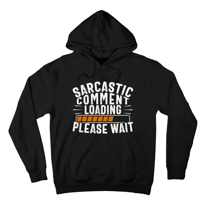 Sarcasm , Sarcastic Tee, Novelty Humor , Witty Tall Hoodie