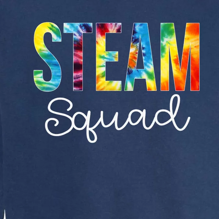 STEAM Squad Tie Dye Appreciation Day Hello Back To School Garment-Dyed Sweatshirt