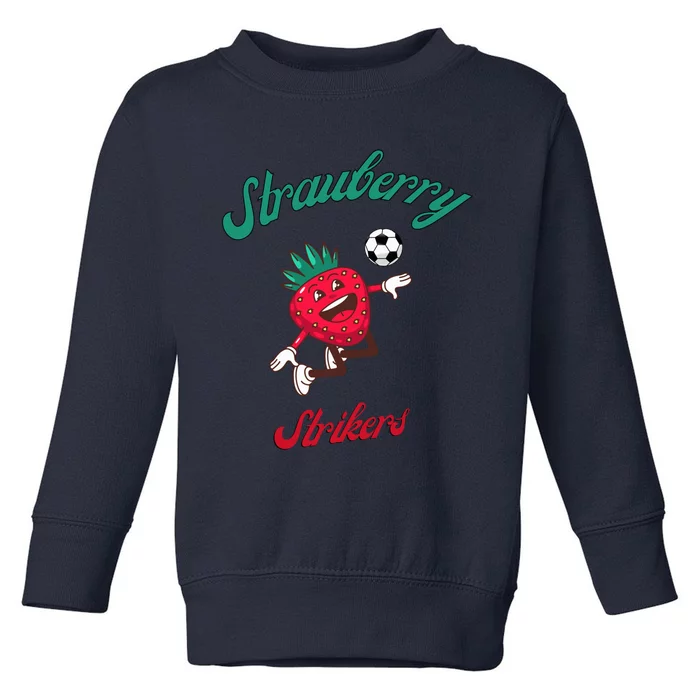 Strawberry Soccer Team Strawberry Strikers Toddler Sweatshirt