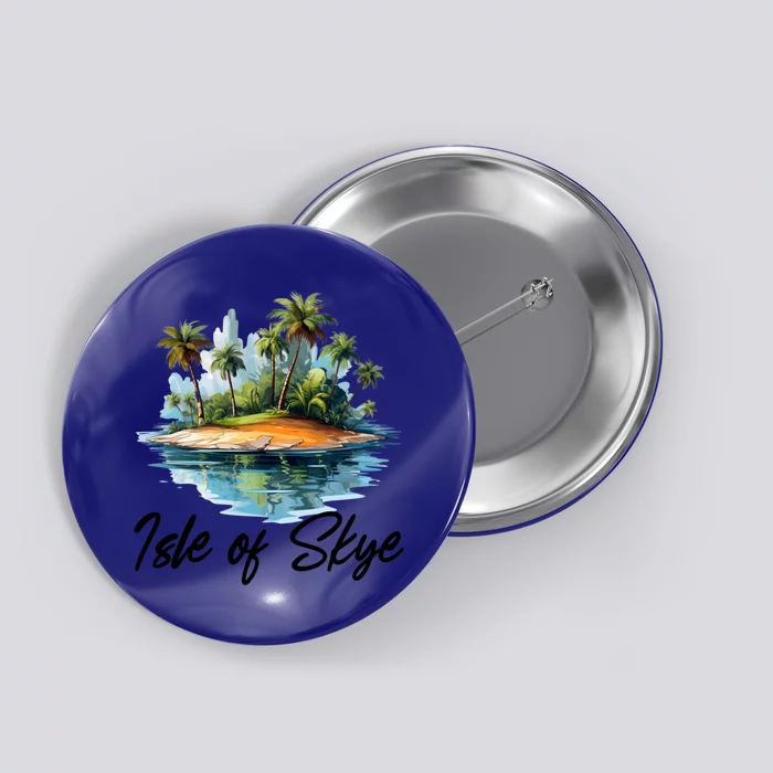 Skye Scotland Travel Landscape Tourism Funny Gift Button