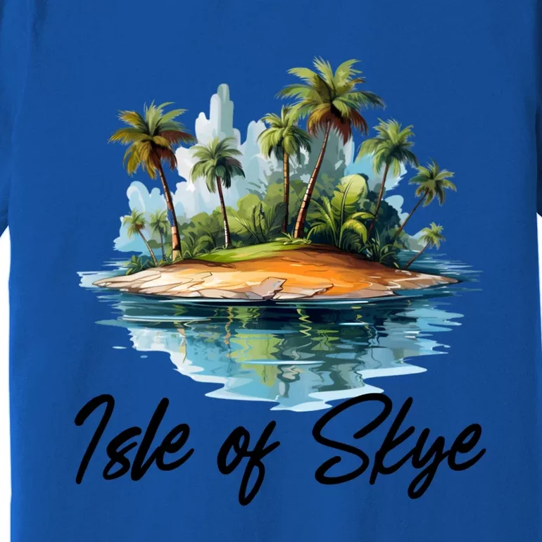 Skye Scotland Travel Landscape Tourism Funny Gift Premium T-Shirt