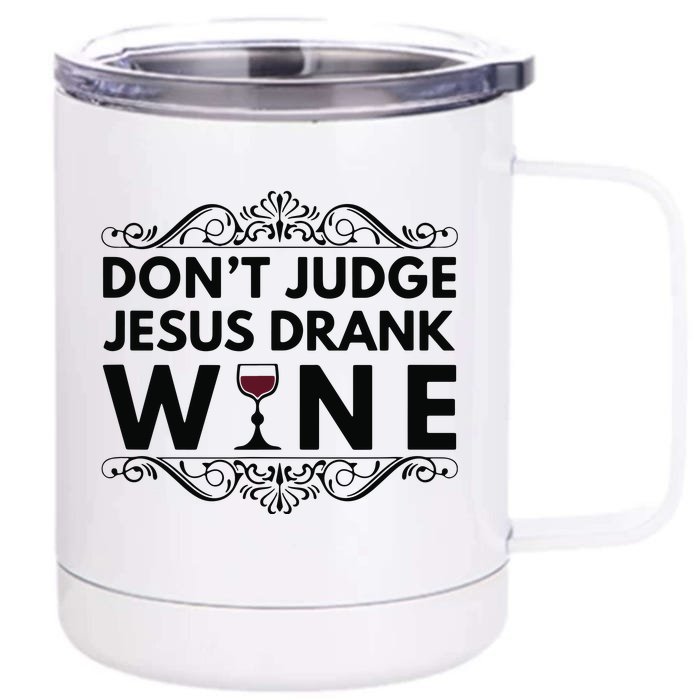 Splendid Street Tees Dont Judge Jesus Drank Wine Front & Back 12oz Stainless Steel Tumbler Cup