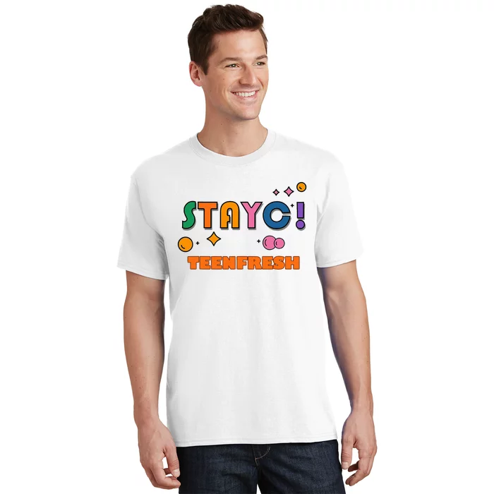 Staycteenfresh T-Shirt