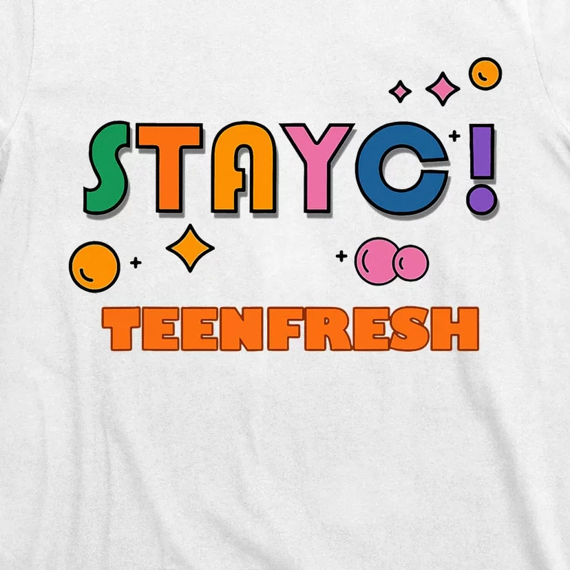 Staycteenfresh T-Shirt