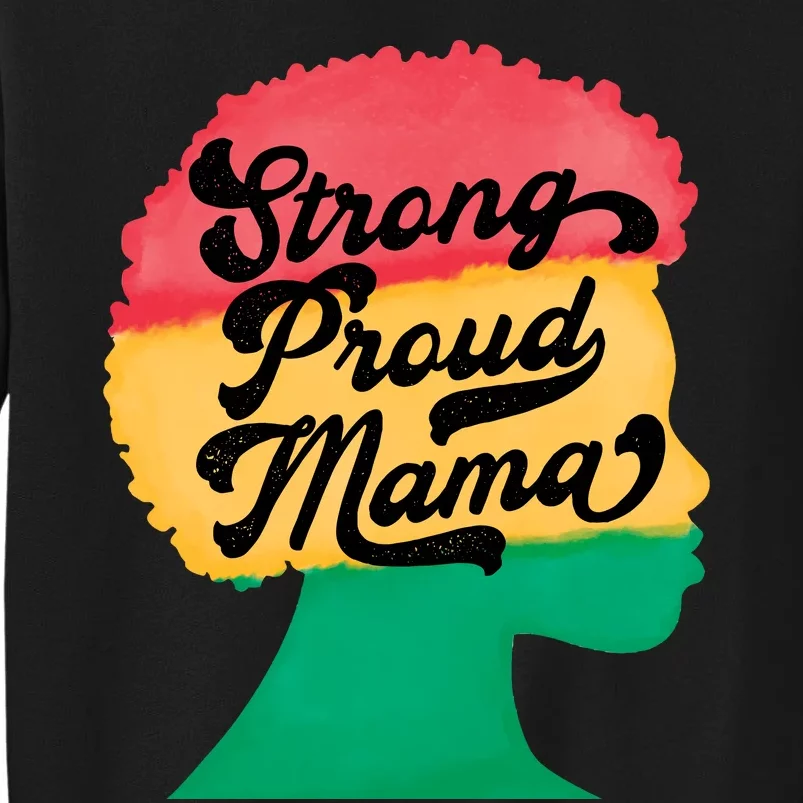 StrongProudMama Tall Sweatshirt