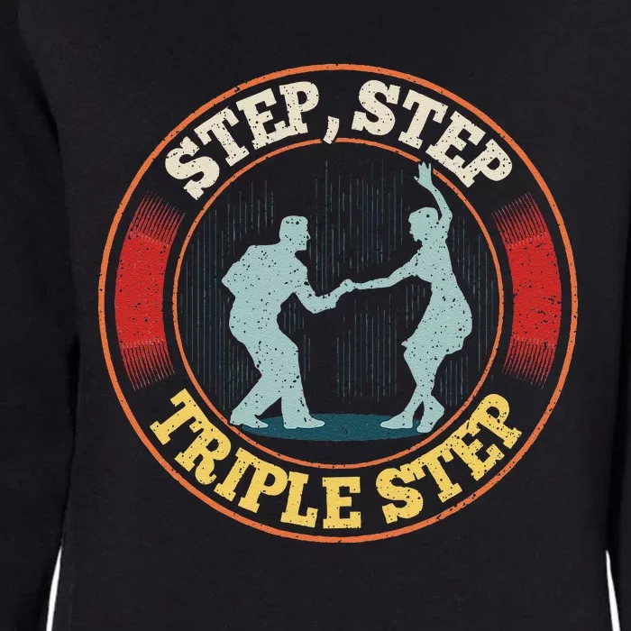 Step Step  Triple Step Quote For A West Coast Swing Dancer Womens California Wash Sweatshirt