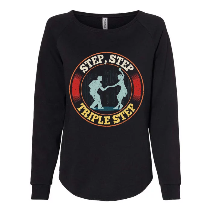 Step Step  Triple Step Quote For A West Coast Swing Dancer Womens California Wash Sweatshirt