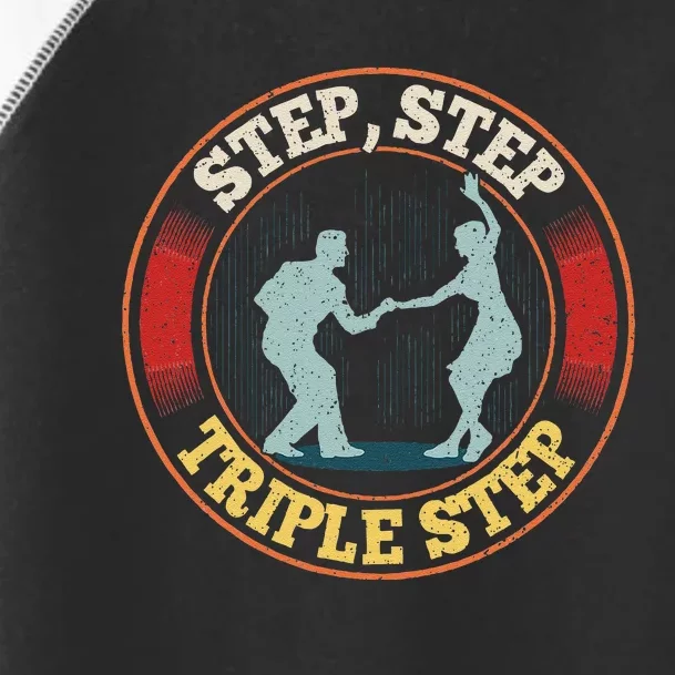 Step Step  Triple Step Quote For A West Coast Swing Dancer Toddler Fine Jersey T-Shirt