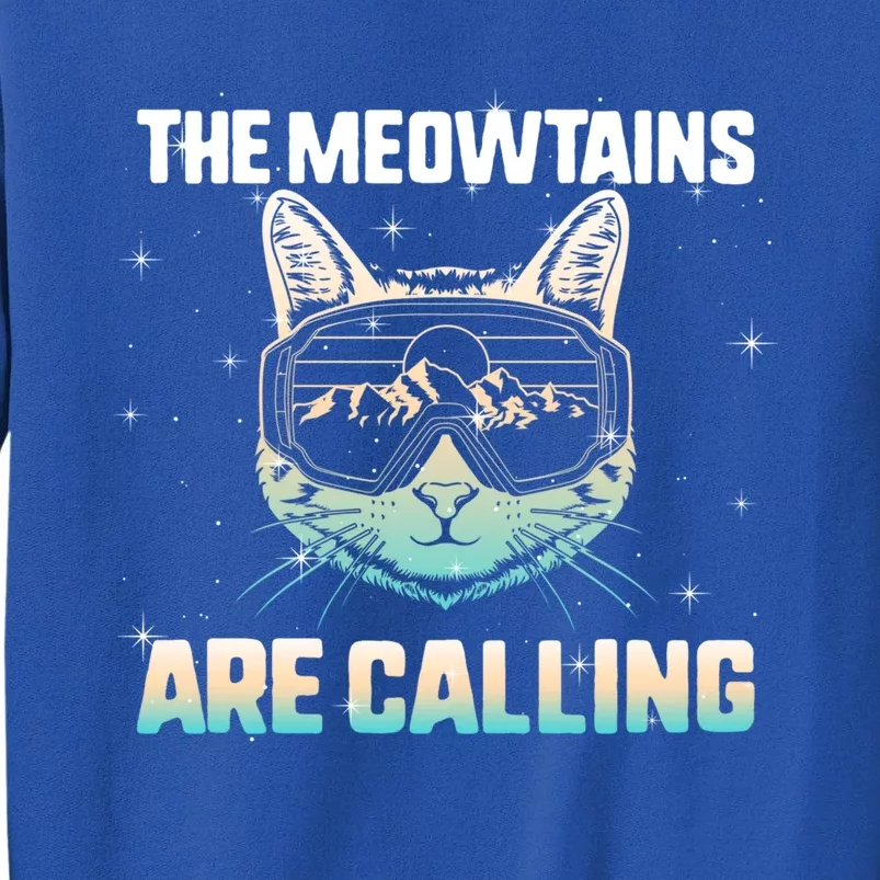 Ski Snowboard The Meowtains Calling Skiing Cat Mom Dad Skier Cute Gift Sweatshirt