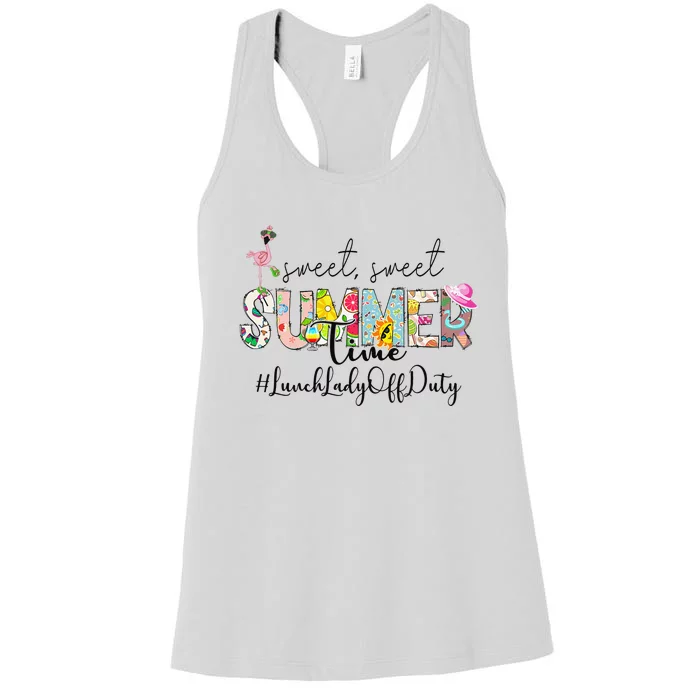 Sweet Summer Time Lunch Lady Off Duty Last Day Of School Women's Racerback Tank