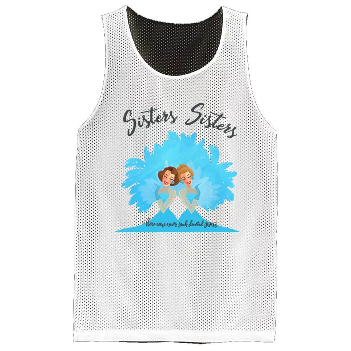 Sisters Sisters There Were Never Such Devoted Sisters Mesh Reversible Basketball Jersey Tank