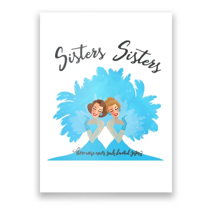 Sisters Sisters There Were Never Such Devoted Sisters Poster