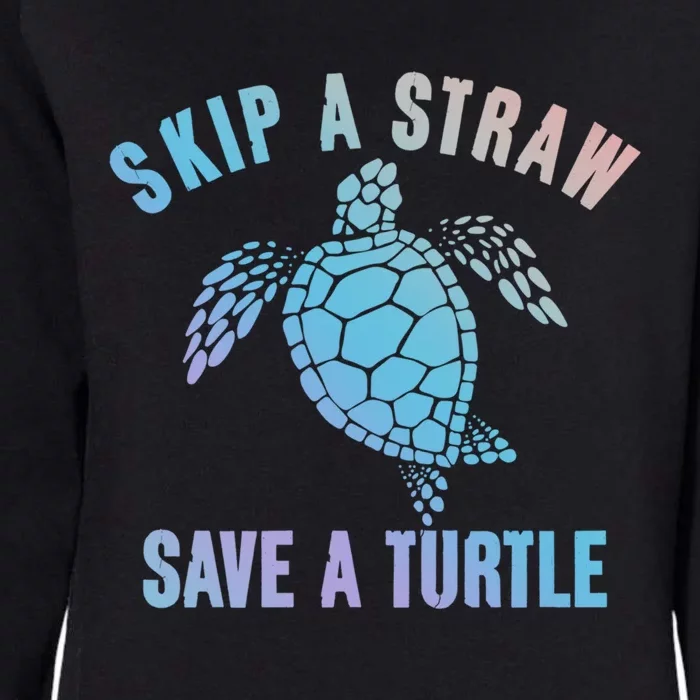 Save Sea Turtle Environt Gift Skip A Straw Save A Turtle Cute Gift Womens California Wash Sweatshirt