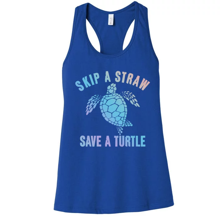 Save Sea Turtle Environt Gift Skip A Straw Save A Turtle Cute Gift Women's Racerback Tank