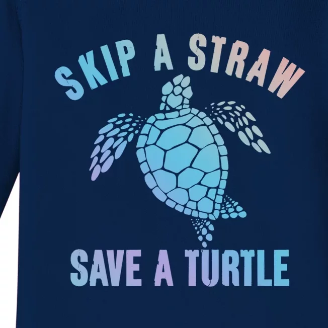 Save Sea Turtle Environt Gift Skip A Straw Save A Turtle Cute Gift Baby Long Sleeve Bodysuit