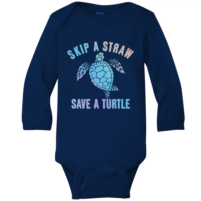 Save Sea Turtle Environt Gift Skip A Straw Save A Turtle Cute Gift Baby Long Sleeve Bodysuit