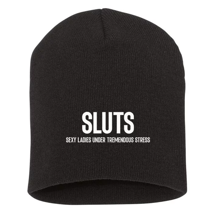 S.L.U.T.S Sexyladies Under Tredous Stress Short Acrylic Beanie