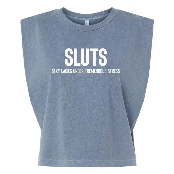 S.L.U.T.S Sexyladies Under Tredous Stress Garment-Dyed Women's Muscle Tee