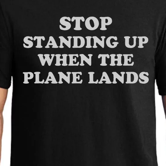 Stop Standing Up When The Plane Lands Pajama Set