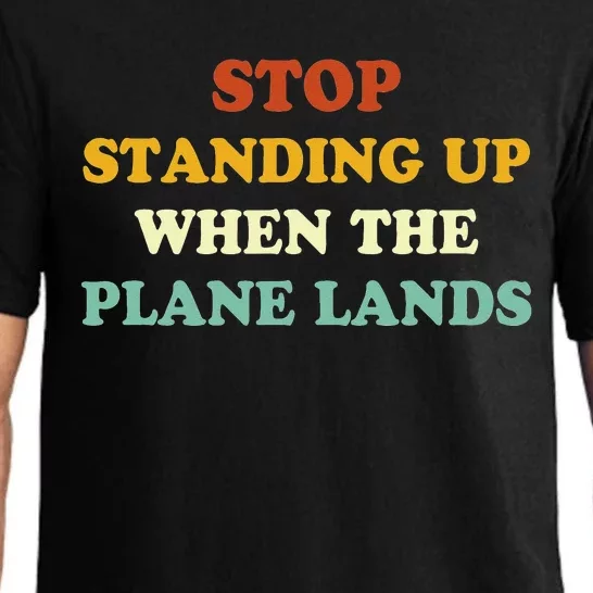 Stop Standing Up When The Plane Lands Pajama Set