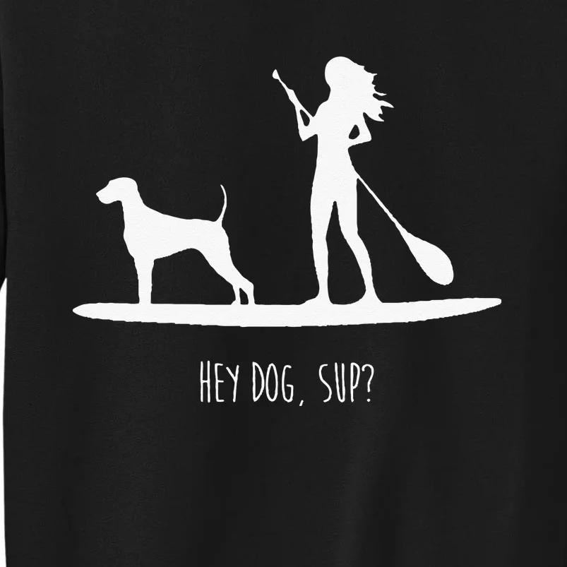 SUP Stand Up Paddle Board with Dog Tall Sweatshirt