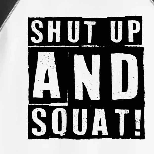 Squat Shut Up And Squat Shut And Squat Gym Rats Bodybuilders Gift Toddler Fine Jersey T-Shirt