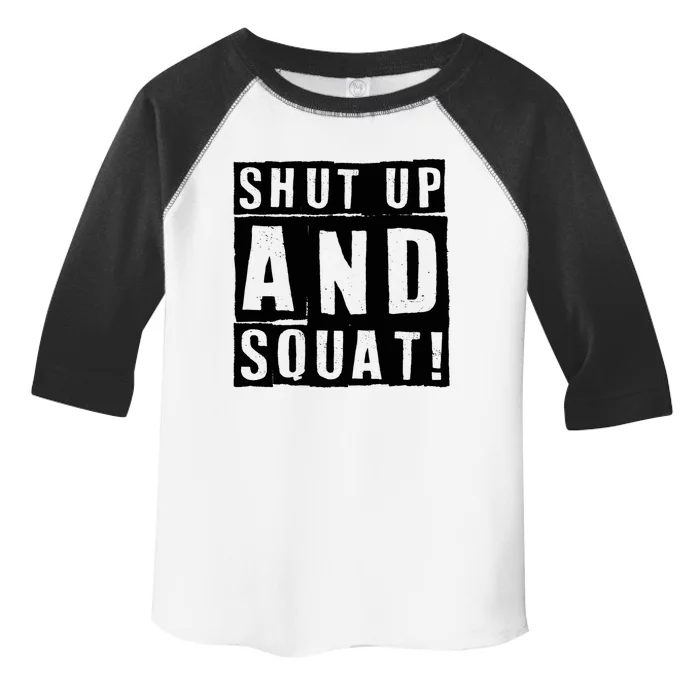 Squat Shut Up And Squat Shut And Squat Gym Rats Bodybuilders Gift Toddler Fine Jersey T-Shirt