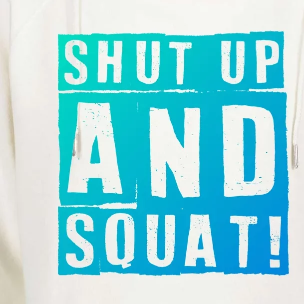 Squat Shut Up And Squat Shut And Squat Gym Rats Bodybuilders Gift Womens Funnel Neck Pullover Hood