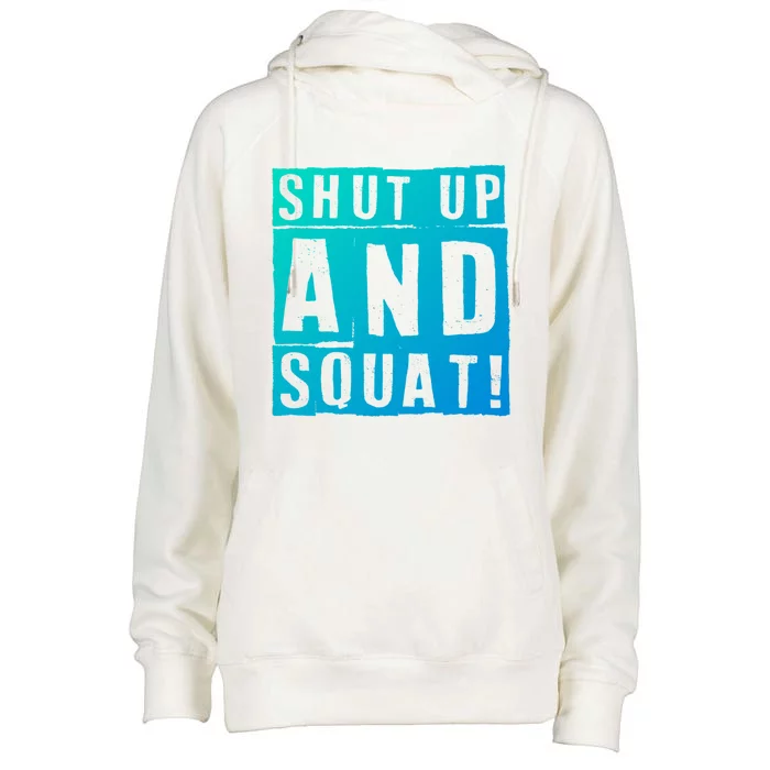 Squat Shut Up And Squat Shut And Squat Gym Rats Bodybuilders Gift Womens Funnel Neck Pullover Hood