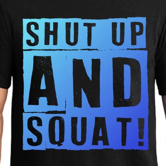 Squat Shut Up And Squat Shut And Squat Gym Rats Bodybuilders Gift Pajama Set