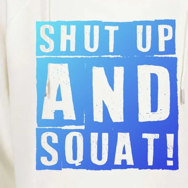 Squat Shut Up And Squat Shut And Squat Gym Rats Bodybuilders Gift Womens Funnel Neck Pullover Hood