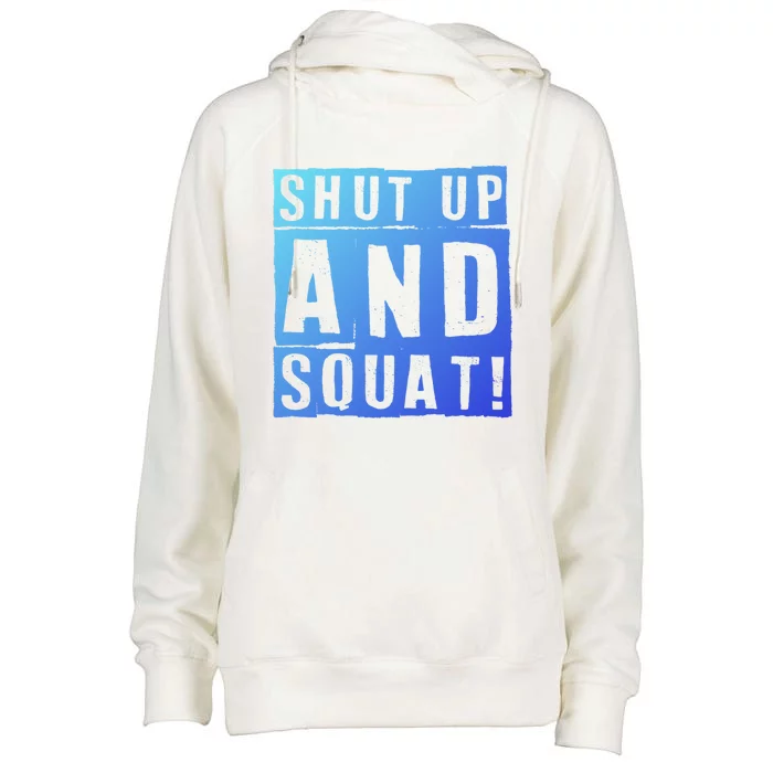 Squat Shut Up And Squat Shut And Squat Gym Rats Bodybuilders Gift Womens Funnel Neck Pullover Hood