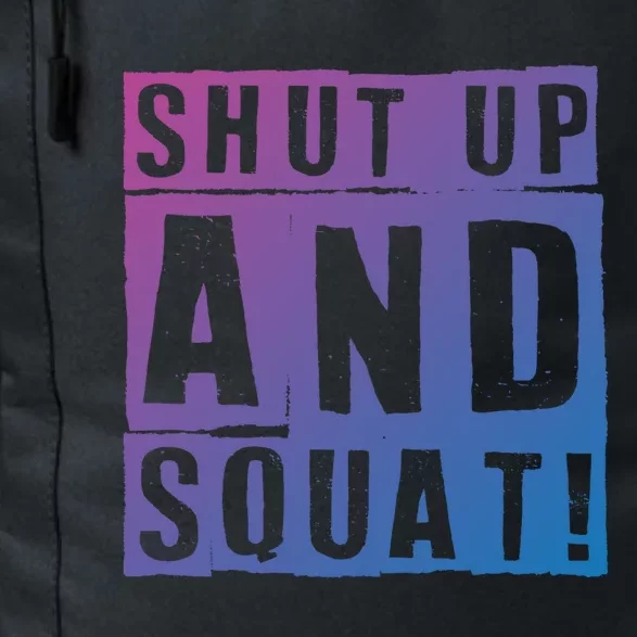 Squat Shut Up And Squat Shut And Squat Gym Rats Bodybuilders Gift Daily Commute Backpack