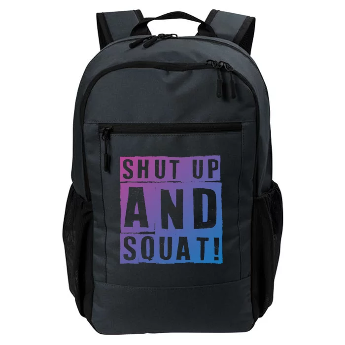 Squat Shut Up And Squat Shut And Squat Gym Rats Bodybuilders Gift Daily Commute Backpack