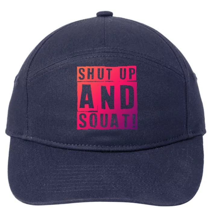 Squat Shut Up And Squat Shut And Squat Gym Rats Bodybuilders Gift 7-Panel Snapback Hat