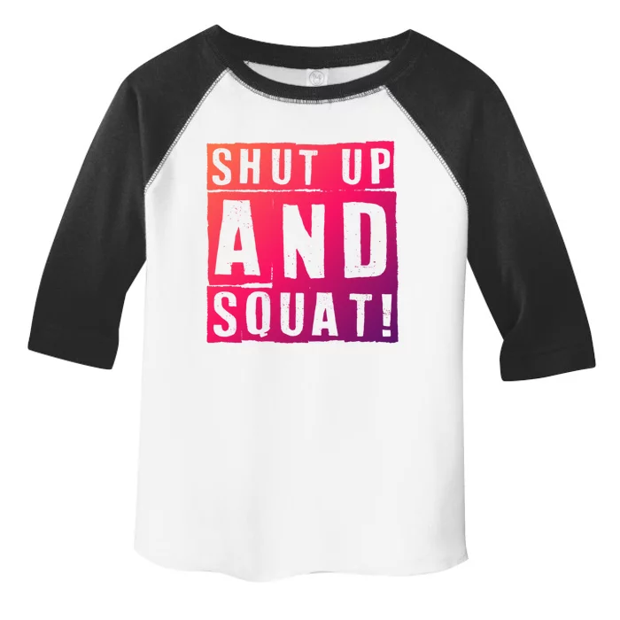 Squat Shut Up And Squat Shut And Squat Gym Rats Bodybuilders Gift Toddler Fine Jersey T-Shirt