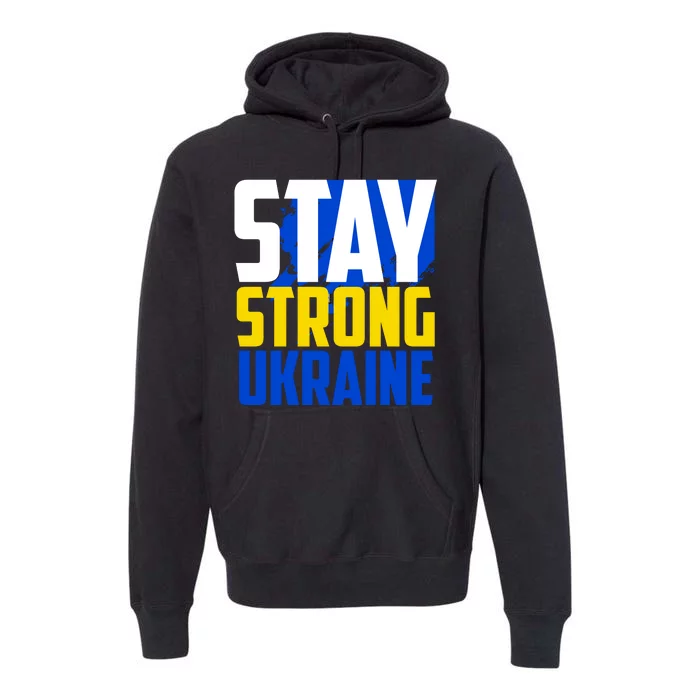 Stay Strong Ukraine Premium Hoodie