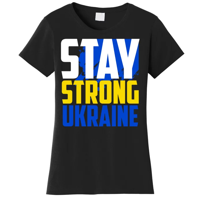 Stay Strong Ukraine Women's T-Shirt