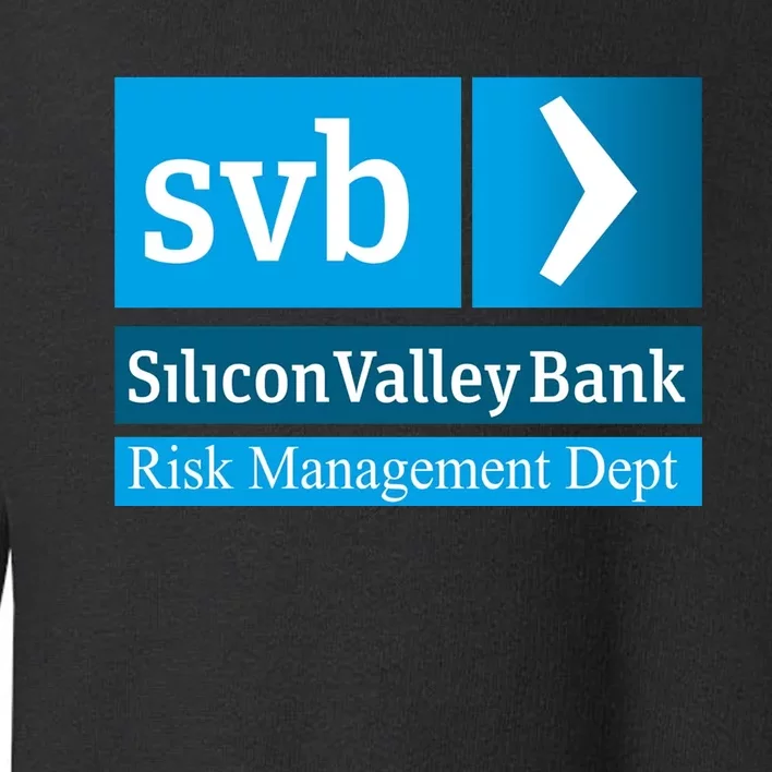 Svb Silicon Valley Bank Risk Management Dept Toddler Sweatshirt