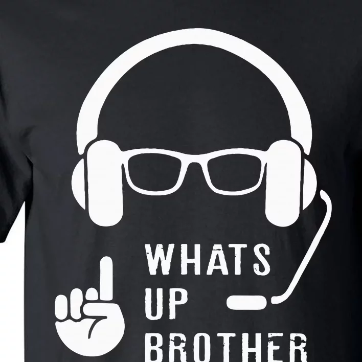 Sketch Streamer Whats Up Brother Tall T-Shirt