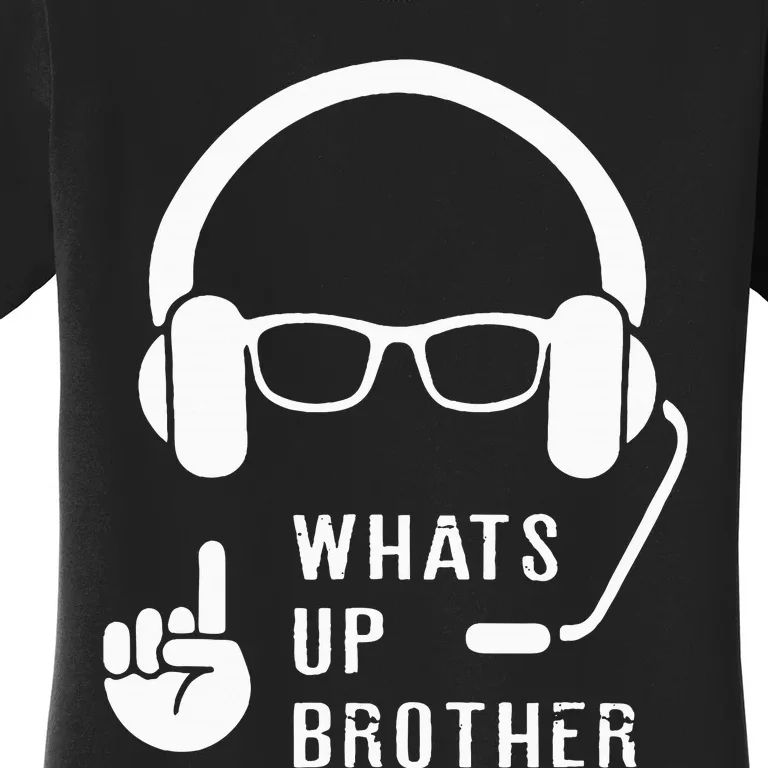 Sketch Streamer Whats Up Brother Women's T-Shirt