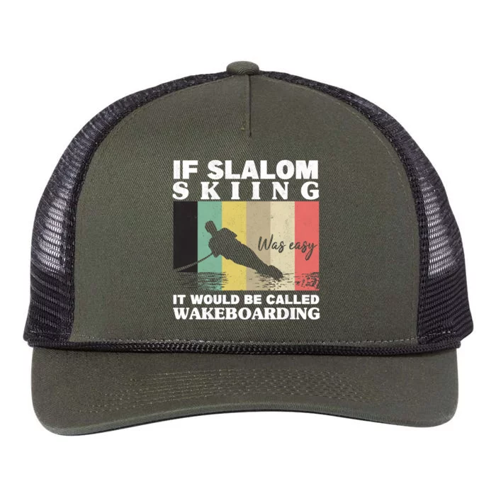 Slalom Skiing Was Easy Wakeboarding Athletes Water Skiing Cool Gift Retro Rope Trucker Hat Cap