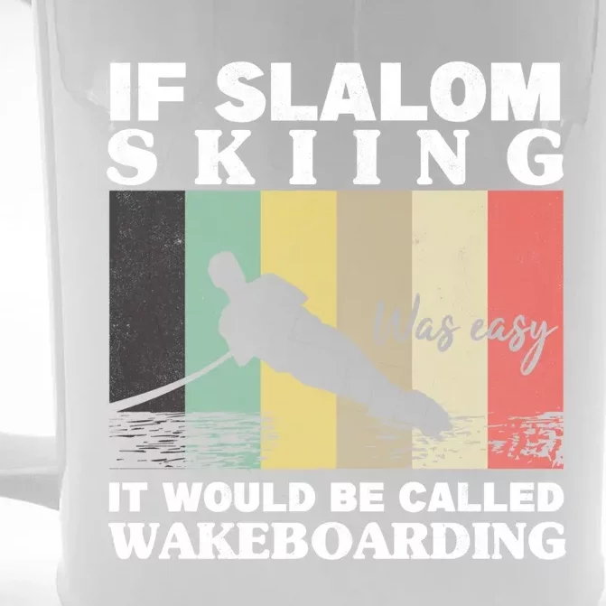 Slalom Skiing Was Easy Wakeboarding Athletes Water Skiing Cool Gift Front & Back Beer Stein