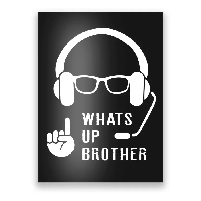 Sketch Streamer Whats Up Brother Poster